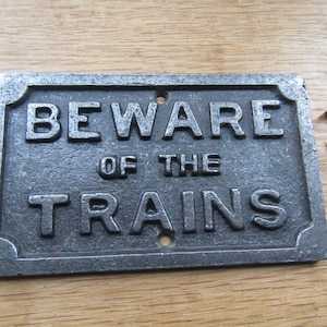 BEWARE OF THE Trains cast iron shed man cave vintage rustic wall door house sign plaque emblem