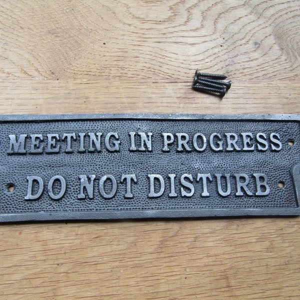 MEETING IN PROGRESS Do Not Disturb Solid Cast iron vintage rustic plaque sign notice plate Wall door sign plaque