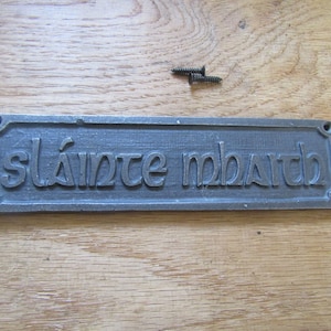 SLAINTE MAHAITH Good health GAELIC Welsh Solid Cast iron vintage rustic plaque sign notice plate Wall door sign plaque emblem gift