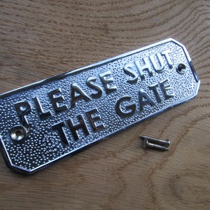 PLEASE SHUT THE Gate  plaque sign solid brass construction notice plate gate Wall door sign plaque emblem Polished chrome