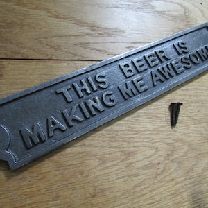 Rustic iron THIS BEER is Making Me AWESOME Cast iron vintage Sign Wall door Bar Garage Man Cave Decor Plaque Notice plate