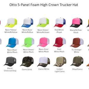 May include: A display of Otto 5-Panel Foam High Crown Trucker Hats in various colors. The hats feature a high crown and mesh back. Colors include neon orange, pink, yellow, blue, green, red, black, gold, brown, navy, soft pink, and camo.