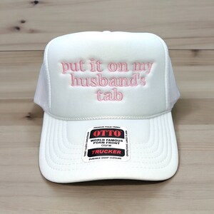 Put It on My Husband's Tab Embroidered Trucker Hat - Funny Bachelorette ...