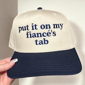 Put it on my fiance&#39;s tab hat, Embroidered Trucker Hat, Bachelorette Party Bridal Shower Gift Bride accessories Custom Trendy hat