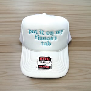 Put it on my fiance's tab hat, bachelorette party hat, bridal shower gift, funny hat, custom hat