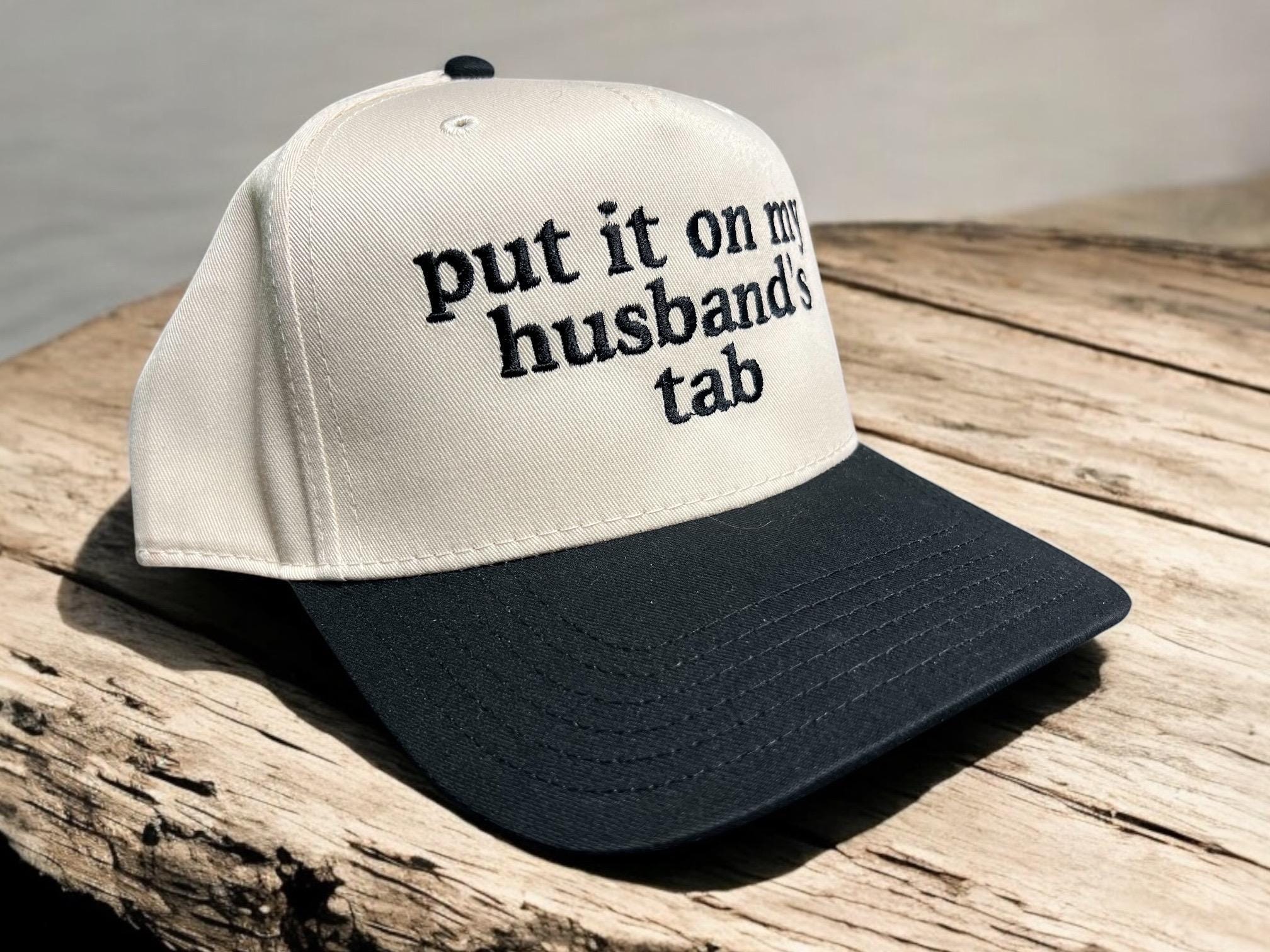 Put It on My Husband's Tab Embroidered Trucker Hat - Funny Vacation ...