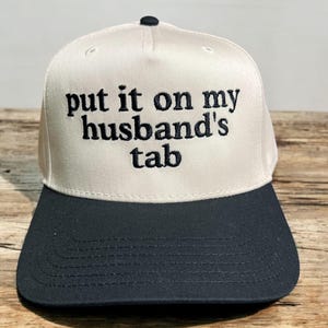 Put It on My Husband&#39;s Tab Hat, Vintage Trucker Hat Embroidered, Two tone canvas hat, trending hat, custom hat