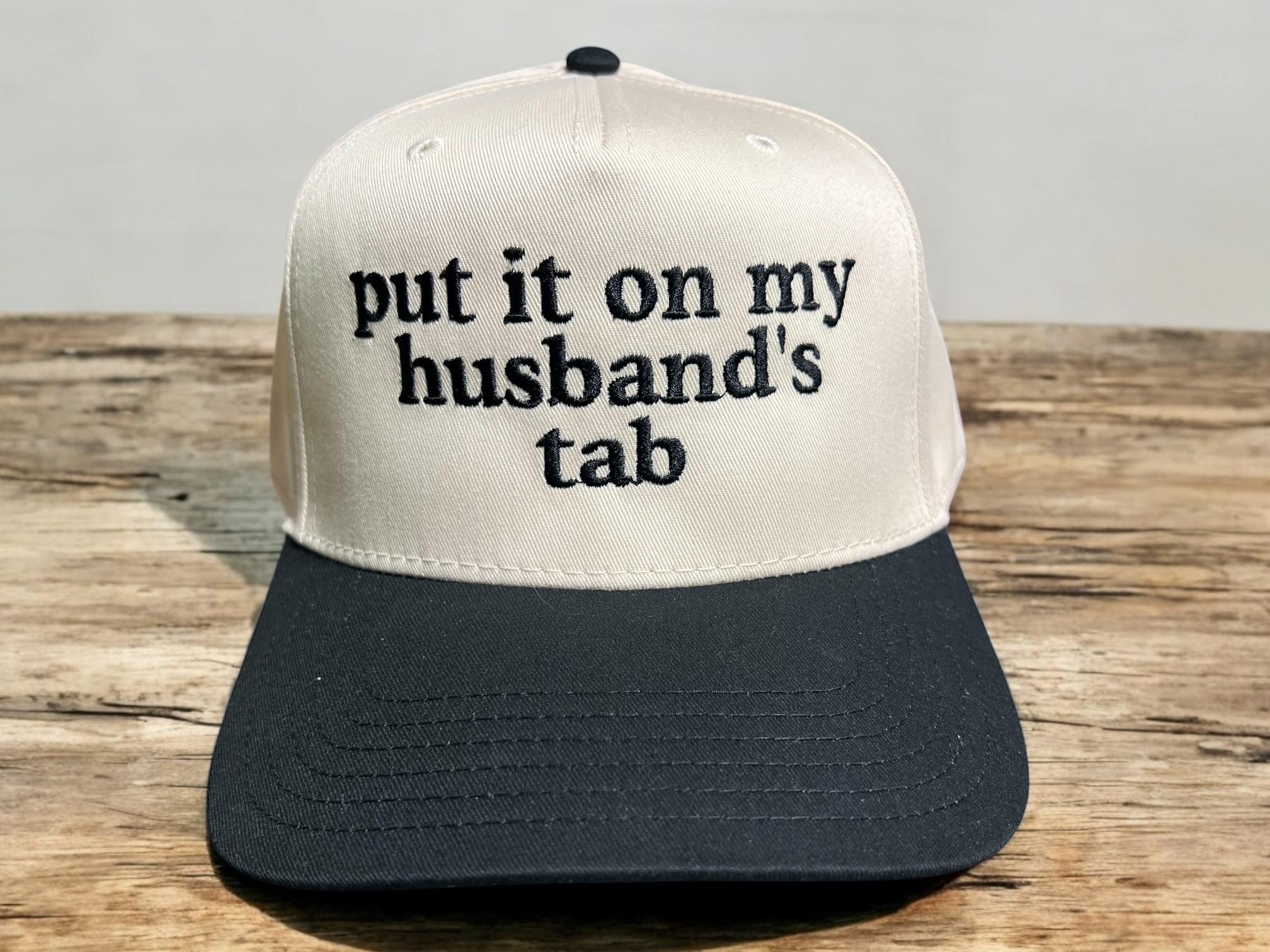 Put It on My Husband's Tab Embroidered Trucker Hat - Funny Vacation ...