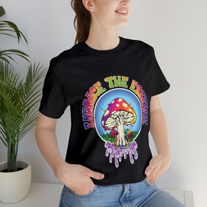 Embrace The Essence, Mushroom Shirt, Psychedelic Shirt, Trippy Shirt, Nature Shirt
