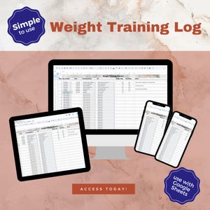 May include: A digital image showing a computer screen, tablet, and two smartphones displaying a Google Sheets spreadsheet titled "Weight Training Tracker". The spreadsheet is a weight training log with columns for date, day of week, training method, lift, weight, sets, reps, and notes. The image also includes a blue circle with the text "Simple to use" and a purple circle with the text "use with Google Sheets". The text "ACCESS TODAY!" is displayed below the devices.
