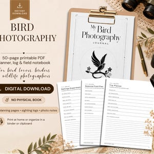 May include: A 50-page printable PDF bird photography journal, log, and field notebook. The document features a cover with a bird illustration and text reading My Bird Photography Journal, alongside interior pages for settings, field plans, and trip planning.
