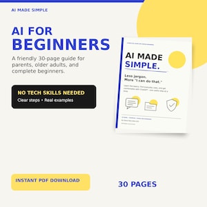 Può includere: Una guida digitale di 30 pagine intitolata AI MADE SIMPLE. La copertina presenta testo blu, un cerchio giallo e icone per chat, file e sicurezza. Include le frasi NO TECH SKILLS NEEDED, Clear steps, Real examples e INSTANT PDF DOWNLOAD.