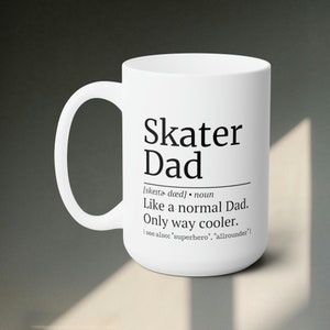 Skater Dad Mug - 15 oz | skateboard mug | skateboard gift for fathers | skate accessoires | gift for men | Skateboarding quote Mug | Skater