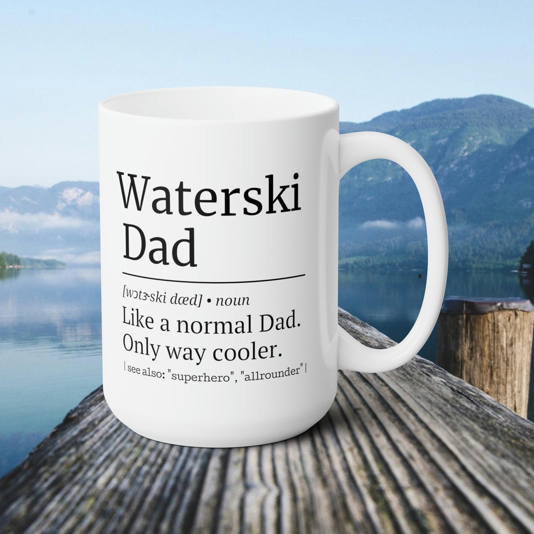 Waterski Dad Mug 15 Oz Waterskier Mug Waterski Gift for Fathers Waterski Accessoire Gift for Men
