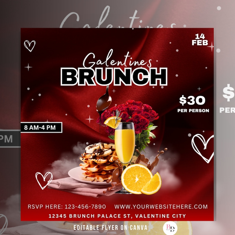 May include: A red and white flyer with the text "Galentine's Brunch" in black. The flyer also includes the date "14 FEB", the time "8 AM-4 PM", the price "$30 per person", and the website "www.yourwebsitehere.com".