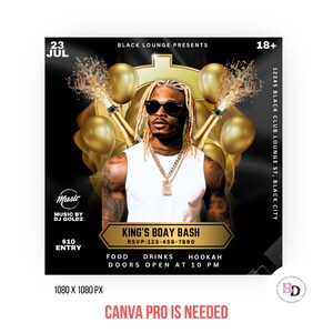 May include: A flyer for a King's Birthday Bash event on 23rd July. The flyer features a man with dreadlocks wearing sunglasses and a white vest top. The flyer is decorated with gold balloons and champagne bottles. The text on the flyer reads "King's Bday Bash", "RSVP: 123-456-7890", "Food, Drinks, Hookah", "Doors Open at 10 PM", "1080 x 1080 PX", "Canva Pro is Needed", "Music by DJ Goldz", "&pound;10 Entry", "12345 Black Club Lounge St, Black City", "Black Lounge Presents", "18+"