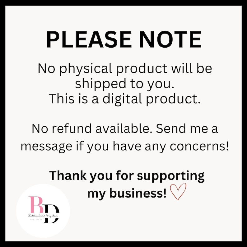 Puede incluir: Un fondo blanco con texto negro que dice "PLEASE NOTE" seguido de "No physical product will be shipped to you. This is a digital product. No refund available. Send me a message if you have any concerns! Thank you for supporting my business!" Un s&iacute;mbolo de coraz&oacute;n rosa est&aacute; al final del texto. Un c&iacute;rculo blanco con un logotipo negro y rosa est&aacute; en la esquina inferior izquierda. El logotipo dice "Batterfly Digital".