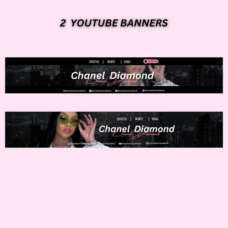 May include: Two YouTube banner designs featuring a woman wearing sunglasses and a black outfit. The text "Chanel Diamond" is written in pink with a black background. The banners include the words "Lifestyle", "Beauty", and "Vlogs".
