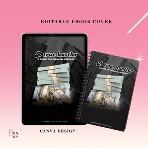 May include: Editable ebook cover with a black background and a stack of cash, a gold watch, and the text "A true hustler: A guide to financial freedom".