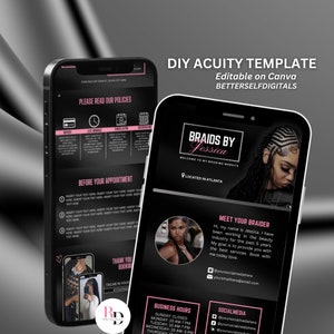 May include: A black and pink mobile phone screen displaying a template for a business website. The template is for a braiding service called "Braids by Jessica". The template includes a photo of the braider, a description of her services, business hours, and social media links. The text on the screen reads "DIY Acuity Template", "Editable on Canva", "BETTERSELFDIGITALS", "Braids by Jessica", "Welcome to my booking website", "Located in Atlanta", "Meet your Braider", "Hi, my name is Jessica. I have been working in the beauty industry for the past 5 years. My goal is to provide you with the best services. Book with me today love.", "@yoursocialmediahere", "youremailaddress@email.com", "Business Hours", "Sunday: Closed", "Monday: 10 AM-7 PM", "Tuesday: 10 AM-7 PM", "Wednesday: 10 AM-5 PM", "Thursday: 10", "Social Media", "@yoursocialmediahere", "@yoursocialmediahere", "@yoursocialmediahere".