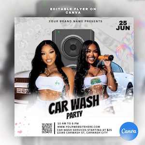 May include: A flyer advertising a car wash party on June 25th. The flyer features two women in bikinis, a car, and a speaker. The text on the flyer reads "Car Wash Party", "10 AM to 6 PM", "WWW.YOURWEBSITEHERE.COM", "Car Wash Services Starting at $25", "12345 Carwash St, Carwash City", and "Canva".
