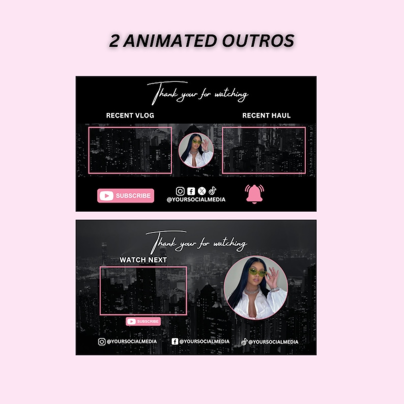 May include: Two animated outro templates for YouTube videos. The templates feature a black background with a city skyline, a pink text box that says "Thank you for watching", and a pink subscribe button. The first template has two placeholders for recent videos, and the second template has a placeholder for the next video. Both templates include social media icons and usernames.