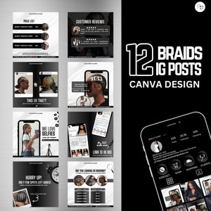 May include: Twelve Instagram post templates for a braiding business. The templates feature black and white backgrounds with images of women with braids. The text on the templates includes "Braids IG Posts", "Canva Design", "We Love Selfies", "Hurry Up! Only Few Spots Left Babes!" and "Are You Looking or Booking?"