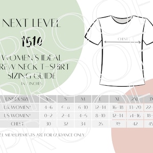 May include: A sizing chart for a women's crew neck t-shirt. The chart shows unisex sizes, UK women's sizes, US women's sizes, and chest measurements in inches. The chart is labeled "Next Level 1510 Women's Ideal Crew Neck T-Shirt Sizing Guide".