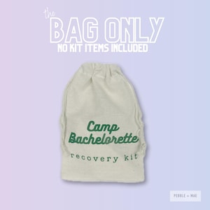 May include: A white drawstring bag with the text "Camp Bachelorette recovery kit" printed in green. The bag is on a light purple background with the text "the BAG ONLY NO KIT ITEMS INCLUDED" above the bag.