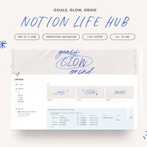 May include: A screenshot of a computer screen showing a Notion workspace with the words "Goals, Glow, Grind" and "Notion Life Hub" in blue text. The workspace is organized into sections with headings like "Dashboards", "Goals", "Glow", "Grind", and "Settings".