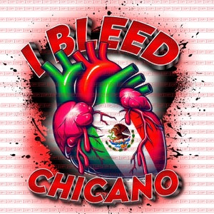 I Bleed Chicano | Urban Trap Designs | Sublimation | Instant Digital Download | Fantasy Fan Art | PNG |