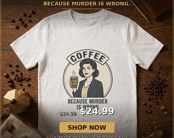 Coffee Because Murder Is Wrong T-Shirt | Retro Coffee Lady Tee