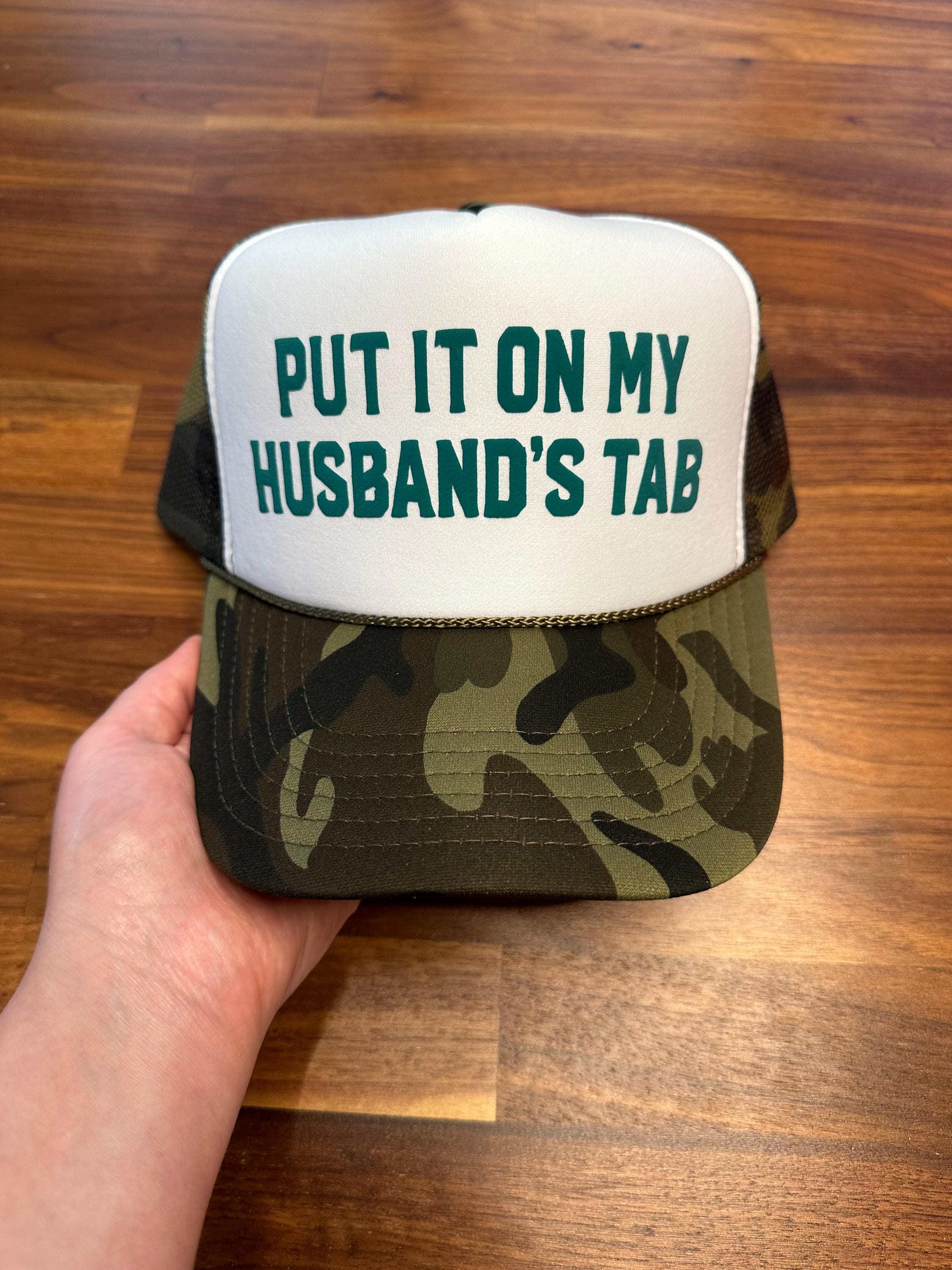 Put It on My Husband's Tab Trucker Hat - Etsy