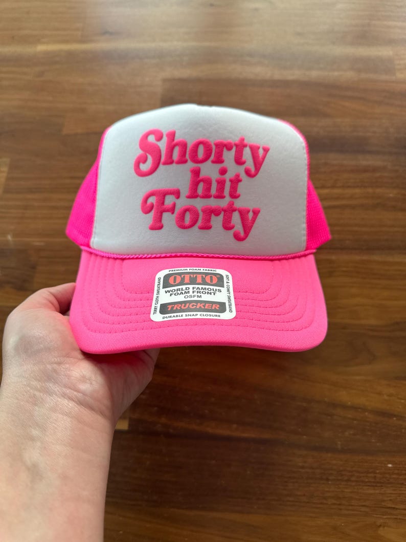Shorty Hit Forty Trucker Hat, 40th Birthday Hats, Shorty Hit 40 Caps image 19