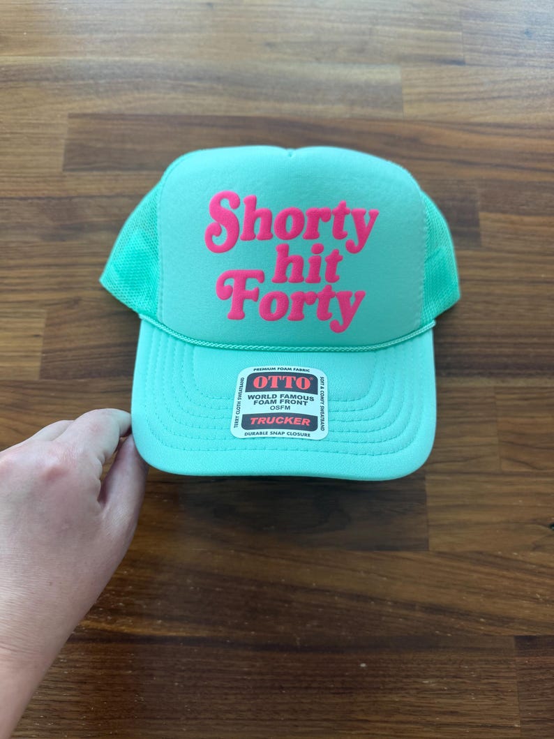 Shorty Hit Forty Trucker Hat, 40th Birthday Hats, Shorty Hit 40 Caps image 1