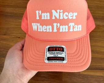I’m Nicer When I'm Tan Hat Puff Print Trucker Hat, Summer Beach Hats
