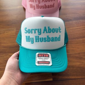 Sorry About My Husband Trucker Hat, Sorry About My Husband Trucker Cap, Sorry About My Husband Hats