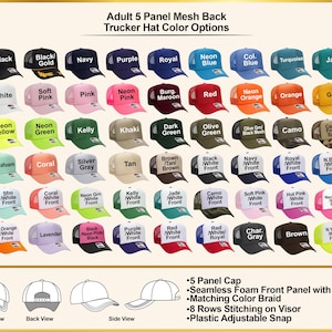 May include: A color chart displaying various adult 5-panel mesh back trucker hats. The image includes text labels for each color option, such as black, navy, neon blue, and camo. Diagrams show front, back, and side views with features listed.