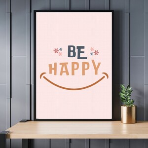 Be Happy Spruch zum Ausdrucken | motivierend digital art design download druckbare niedlich