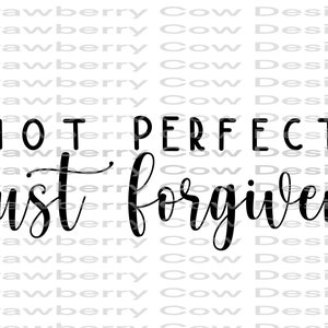 Not perfect just forgiven, shirt file