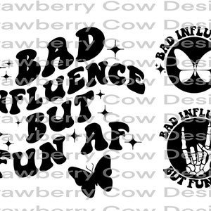 Bad influence but fun af, trendy svg, funny svg