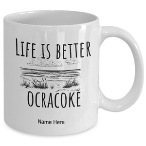Life is Better, On Ocracoke Beach, mug gift