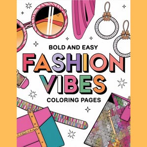 Fashion Vibes Coloring Book – 100+ Stylish Fashion Illustrations for Teens & Adults | Relaxing Coloring Pages | Fashion Gift Idea