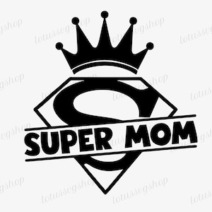 Super Mom Png, Cut Files, Cricut, Super Mom Png, Mom Shirt Svg, Png, Mother&#39;s Day Svg, Png Sublimation Design, Digital Download, Printable