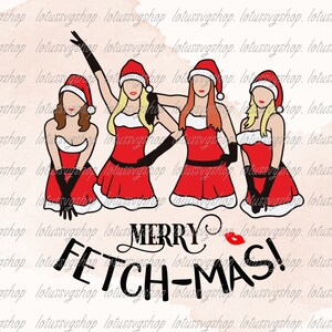 May include: A digital illustration featuring four figures in Santa hats and red dresses with black gloves. The text "MERRY FETCH-MAS!" is below the figures, with a red lipstick kiss mark. The background has a watercolor wash.