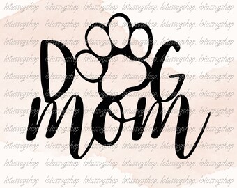Dog Mom Svg, Dog Mom Png, Dog Mama Svg, Dog Mama Png, Dog Mother Svg, Gift For Mom Svg, Dog Lover, Dog Mom Shirt Svg, Fur Mama Svg, Mom Life