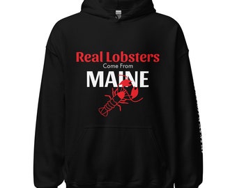 Real Lobsters come from Maine Unisex Hoodie