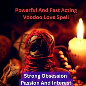 Voodoo Love Spell - EXTREMELY Powerful - Same day Cast - Spells For Love - OBSESSION - Love Binding