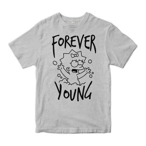 Maggie Forever Young T-Shirt, 100% Cotton Tee, Men's Women's Sizes MUL-87003 Gray