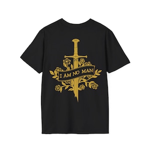 Flower and Sword I am no man LOTR Softstyle T-Shirt